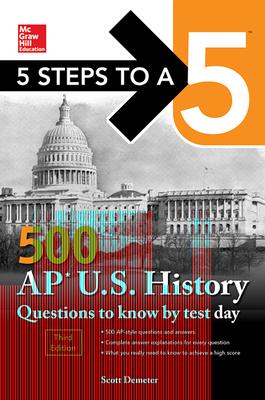 5 Steps to a 5: 500 AP Us History Questions to Know by Test Day, Third Edition