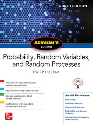 Schaum's Outline of Probability, Random Variables, and Random Processes, Fourth Edition