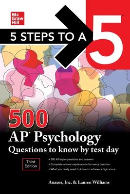 5 Steps to a 5: 500 AP Psychology Questions to Know by Test Day, Third Edition