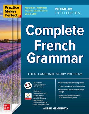 Practice Makes Perfect: Complete French Grammar, Premium Fifth Edition