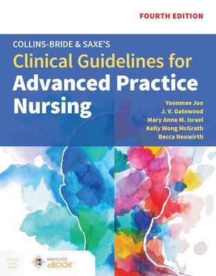 Collins-Bride & Saxe's Clinical Guidelines for Advanced Practice Nursing [With eBook]