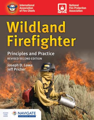 Wildland Firefighter: Principles and Practice, Revised