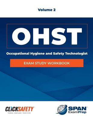 Occupational Health & Safety Technologist (Ohst) Exam Study Workbook Vol 2: Revised