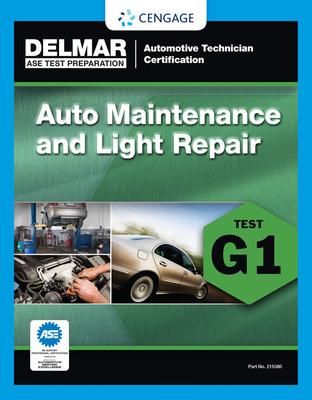 ASE Technician Test Preparation Automotive Maintenance and Light Repair (G1)