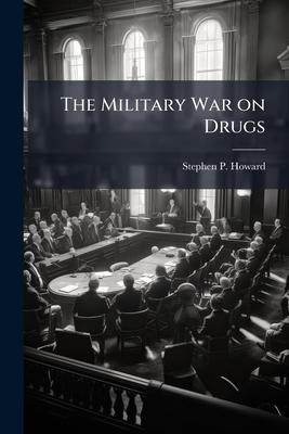 The Military War on Drugs: Too Many Assets, Too Few Results Subscription