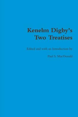 Kenelm Digby's Two Treatises