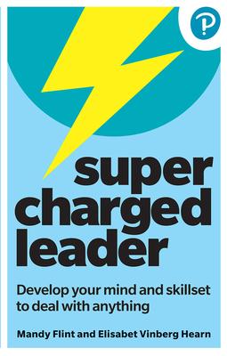 Supercharged Leader: Develop Your Mind and Skillset to Deal with Anything