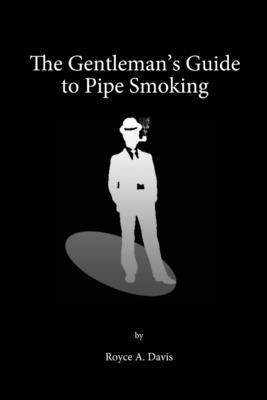 The Gentleman's Guide to Pipe Smoking