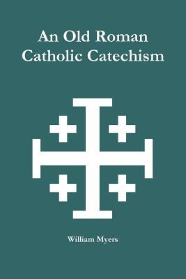 An Old Roman Catholic Catechism