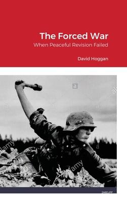 The Forced War: When Peaceful Revision Failed