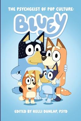 The Psychgeist of Pop Culture: Bluey