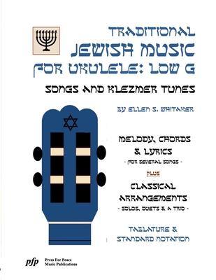 Traditional Jewish Music for Ukulele: Low G: Songs and Klezmer Tunes