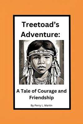 Treetoad's Adventure: A Tale of Courage and Friendship