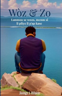 Wz & Zo: Lanmou se wozo menm si li pliye li pap kase Subscription