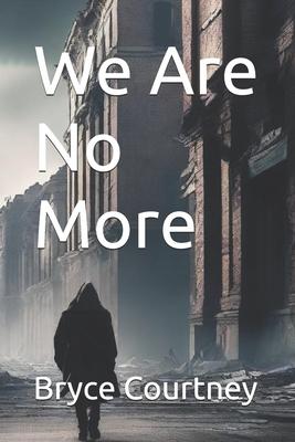 We Are No More