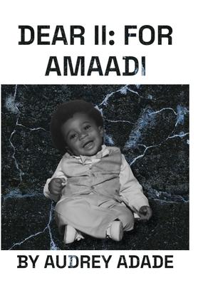 Dear II: For Amaadi