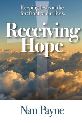 Receiving Hope: Keeping Jesus at the forefront of our lives