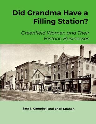 Did Grandma Have a Filling Station?: Greenfield Women and Their Historic Businesses