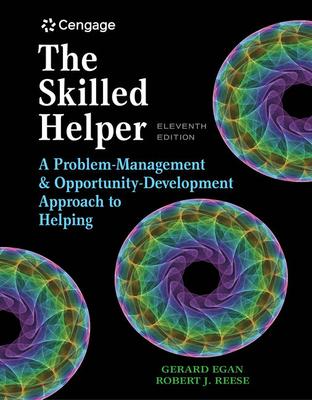 The Skilled Helper: A Problem-Management and Opportunity-Development Approach to Helping