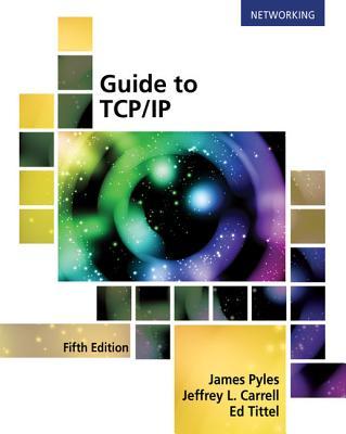 Guide to TCP/IP: Ipv6 and Ipv4