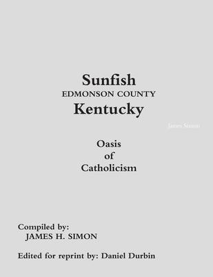 Sunfish Edmonson County Kentucky: Oasis of Catholicism