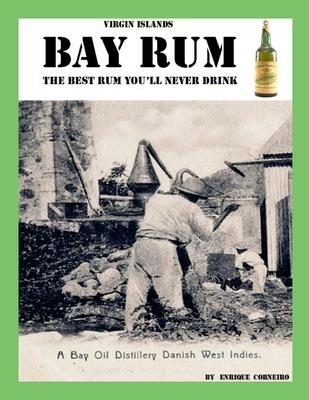 Virgin Islands Bay Rum: The Best Rum You'll Never Drink