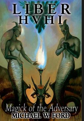 Liber HVHI: The Magick of the Adversary