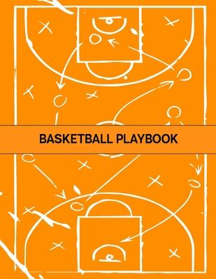 Basketball Playbook: The Ultimate Basketball Play Designer Journal with Blank Court Diagrams to Draw Game Plays, Drills, and Scouting and Creating a P Subscription