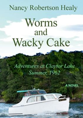 Worms and Wacky Cake: Adventures at Claytor Lake, Summer 1962