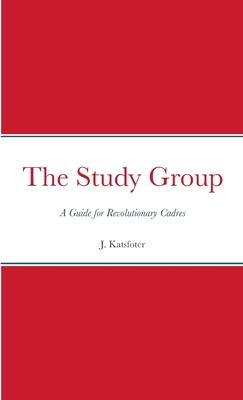 The Study Group: A Guide for Revolutionary Cadres