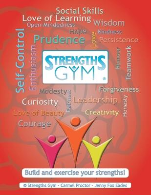 Strengths Gym (R): Build and Exercise Your Strengths!: (R) Strengths Gym