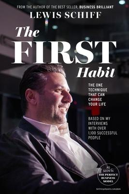 The First Habit: The One Technique That Can Change Your Life