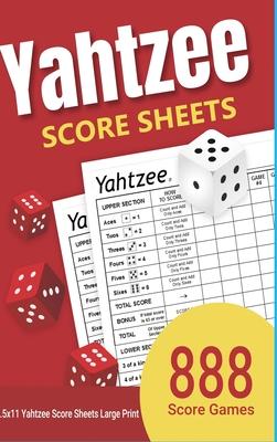 Yahtzee Score Sheets: 888 Yahtzee Score Sheets Large Print 8.5"x11" Games