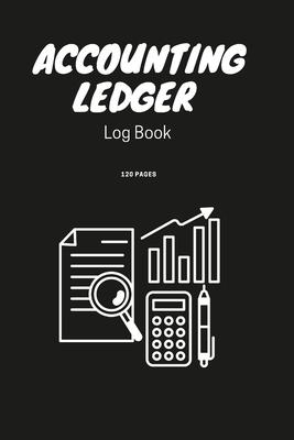 Accounting Ledger Book Simple Accounting Ledger for Bookkeeping Small Business Income Expense Account Recorder & Tracker logbook 120 Pages