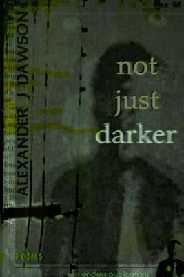 not just darker