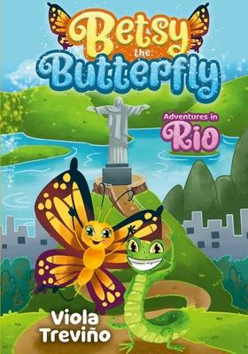 Betsy the Butterfly: Adventures in Rio