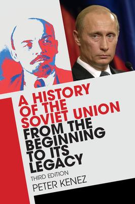 A History of the Soviet Union from the Beginning to Its Legacy