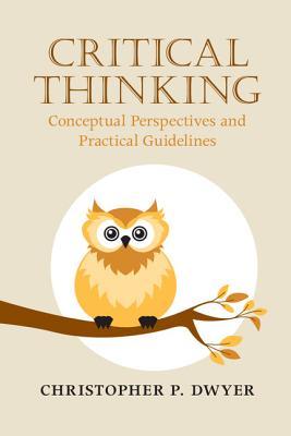 Critical Thinking: Conceptual Perspectives and Practical Guidelines