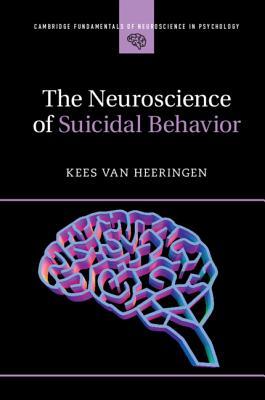 The Neuroscience of Suicidal Behavior