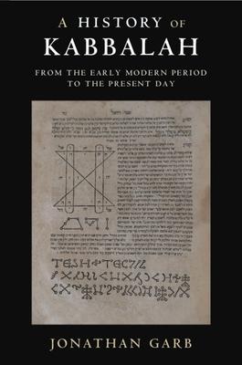 A History of Kabbalah: From the Early Modern Period to the Present Day