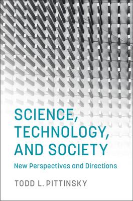 Science, Technology, and Society: New Perspectives and Directions