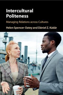 Intercultural Politeness: Managing Relations Across Cultures