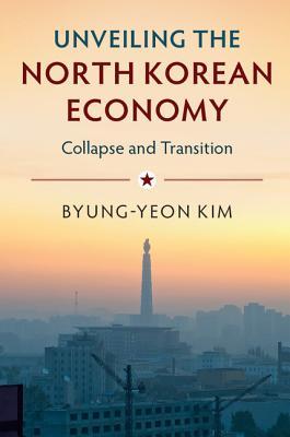 Unveiling the North Korean Economy: Collapse and Transition