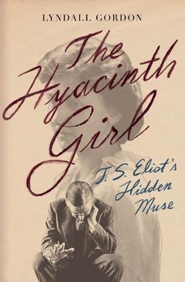 The Hyacinth Girl: T.S. Eliot's Hidden Muse