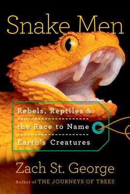 Snake Men: Rebels, Reptiles, and the Race to Name Earth's Creatures Subscription