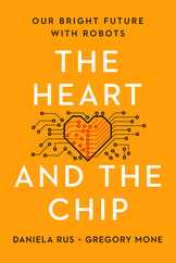 The Heart and the Chip: Our Bright Future with Robots Subscription