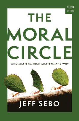 The Moral Circle: Who Matters, What Matters, and Why Subscription