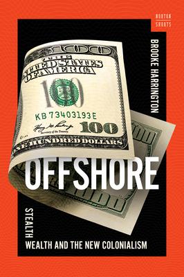 Offshore: Stealth Wealth and the New Colonialism