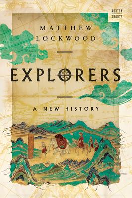 Explorers: A New History