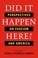 Did It Happen Here?: Perspectives on Fascism and America Subscription